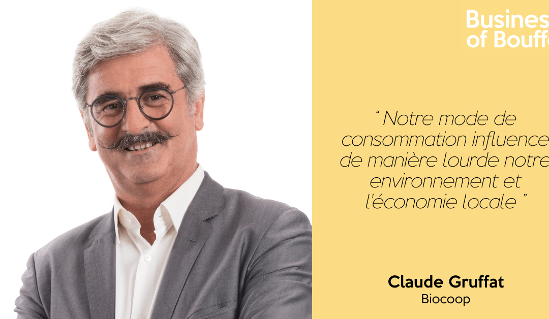 Business of Bouffe #10 | Claude Gruffat – Biocoop