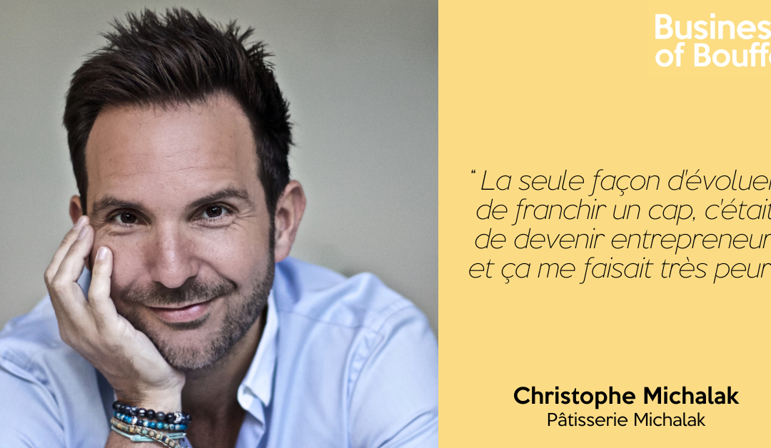 Business of Bouffe #15 | Christophe Michalak (avec la participation de Delphine Michalak) – Pâtisserie Michalak
