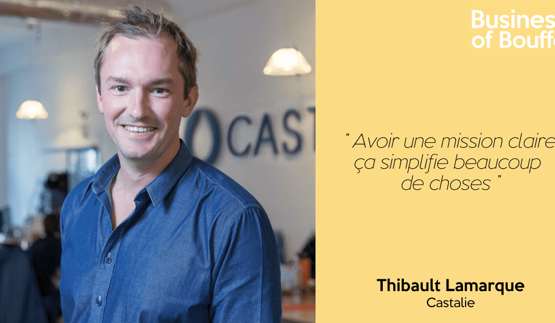 Business of Bouffe #17 | Thibault Lamarque – Castalie