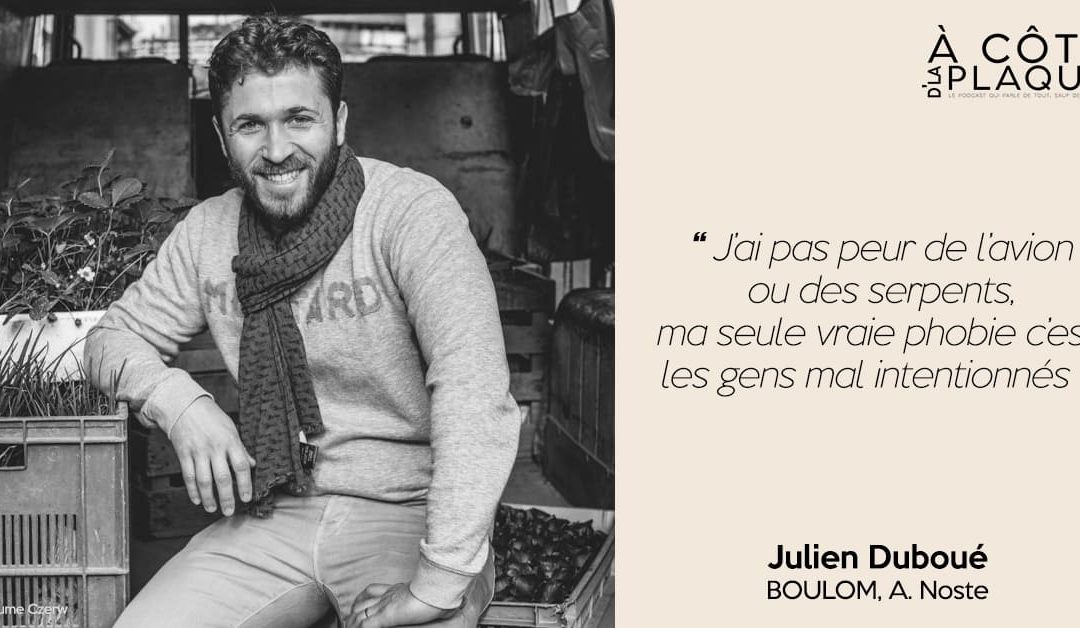 À Côté D’La Plaque #3 | Julien Duboué – BOULOM et A. Noste