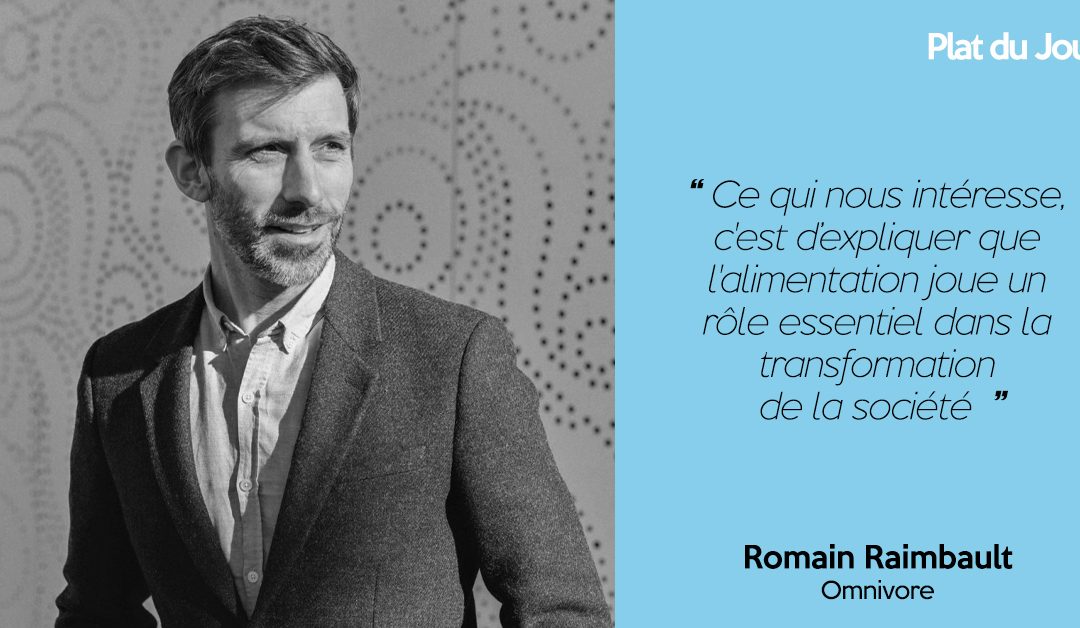 Plat du Jour #1 | Romain Raimbault – Omnivore