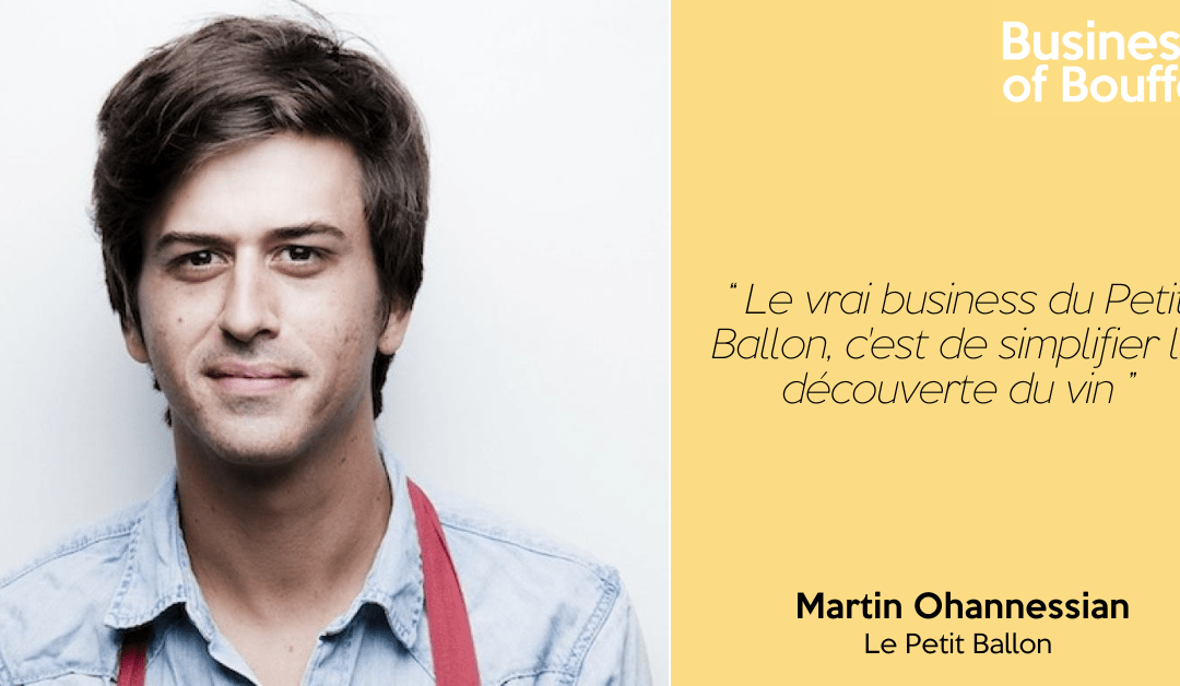 Business of Bouffe #25 | Martin Ohannessian – Le Petit Ballon