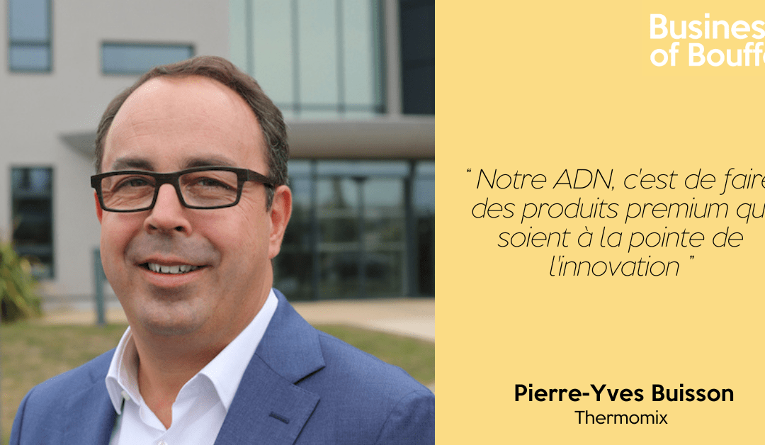 Business of Bouffe #27 | Pierre-Yves Buisson – Thermomix