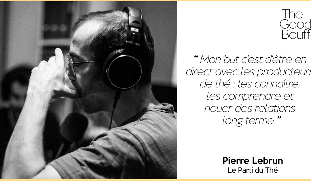 The Good Bouffe #5 | Découvrir la richesse de l’univers du thé