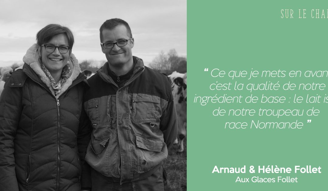 Sur le Champ #3 | Une ferme laitière gourmande | Arnaud et Hélène Follet – Aux Glaces Follet