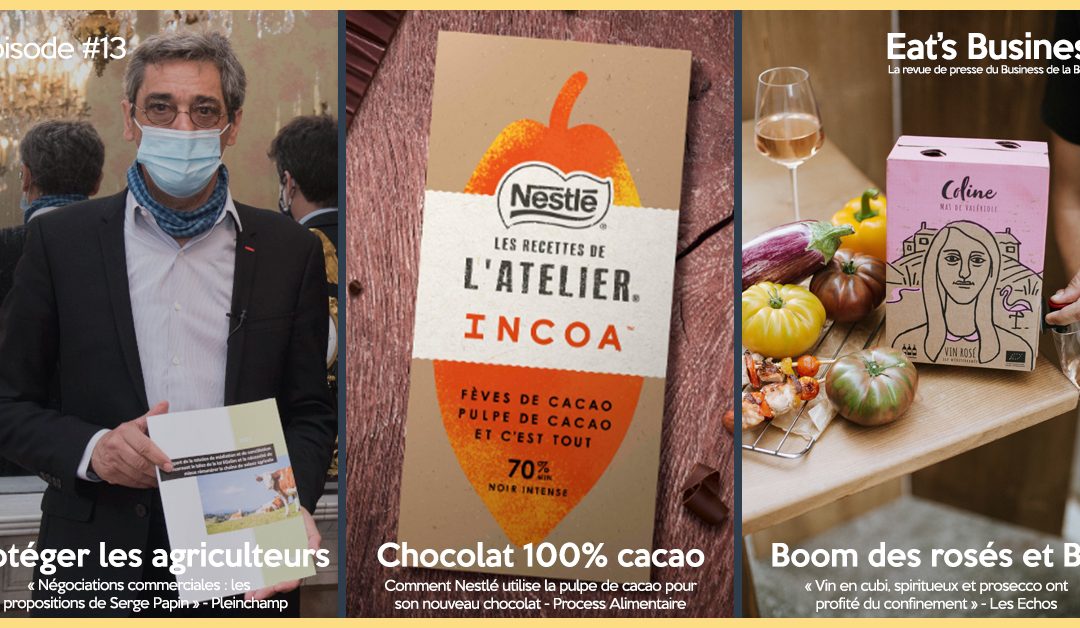 Eat’s Business #13 | Les propositions de Serge Papin pour protéger les agriculteurs, une tablette de chocolat 100% cacao et le boom des Bag in Box et du rosé