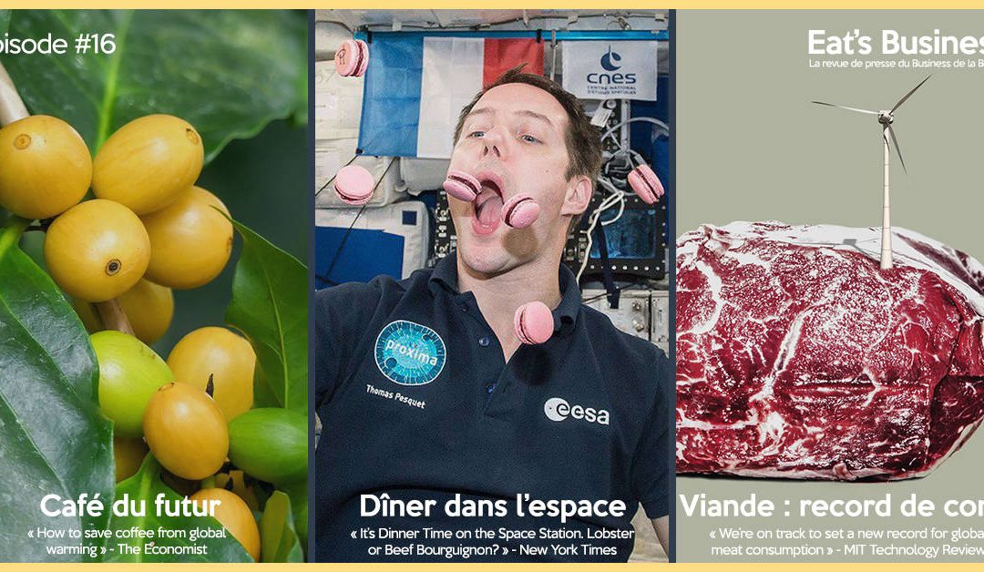 Eat’s Business #16 | Variété de café résistante au réchauffement climatique, les repas dans l’espace et nouveau record de consommation de viande en 2021 | avec la participation de David Nigel Flynn de Cafés Belleville