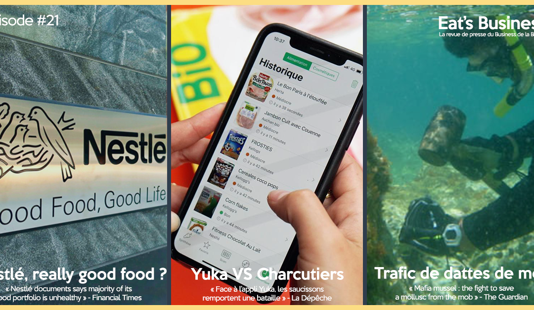 Eat’s Business #21 | Nestlé pas bon pour la santé, Yuka VS Charcuterie et la mafia des fruits de mer | avec la participation de l’avocat Juan-Carlos Zedjaoui