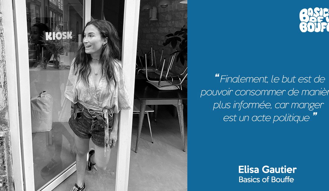 Basics of Bouffe #0 | Elisa Gautier – Basics of Bouffe | Le Podcast qui décortique la Bouffe