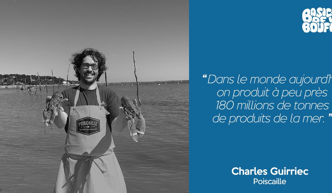 Basics of Bouffe | Saison #1 – La mer | Charles Guirriec – Poiscaille.