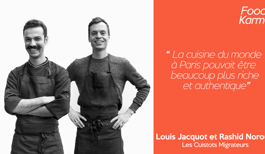 Food Karma #10 | Les Cuistots Migrateurs |  La cuisine du monde hors des sentiers battus.