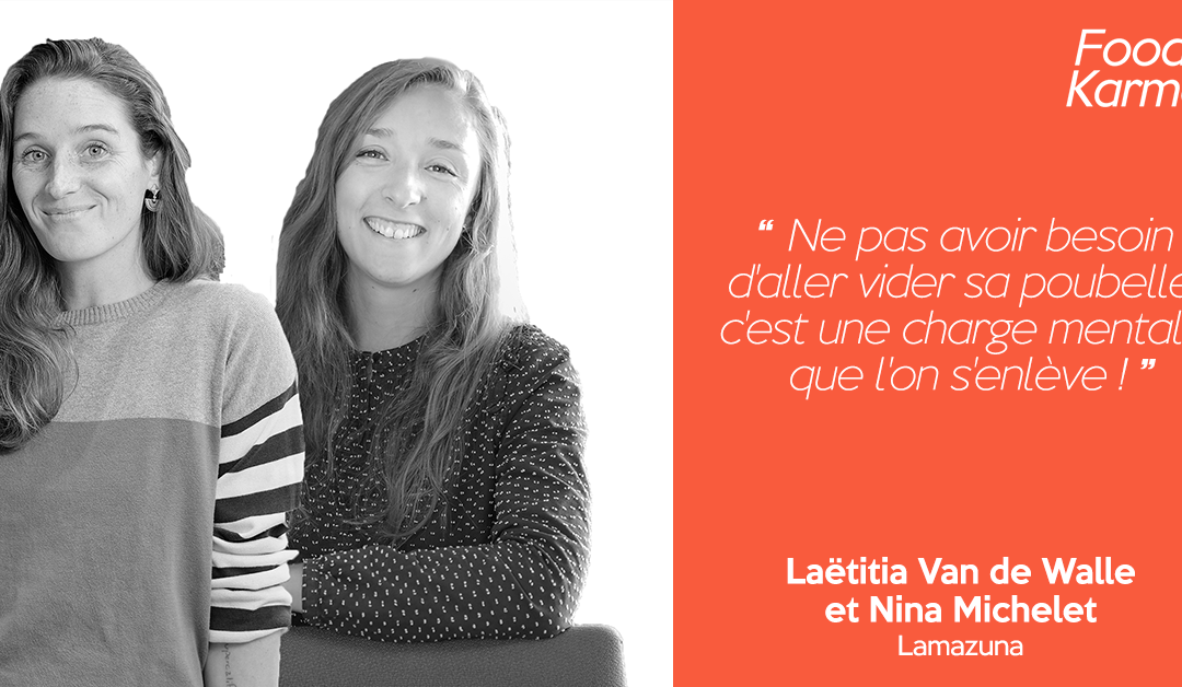 Food Karma #13 | Laëtitia Van de Walle et Nina Michelet de Lamazuna |  Adopter une démarche zéro déchet dans sa cuisine