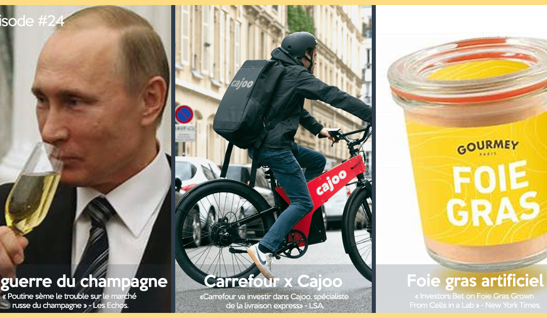 Eat’s Business Spécial Eté | Champagne Russe , Carrefour investit dans Cajoo et foie gras en labo.