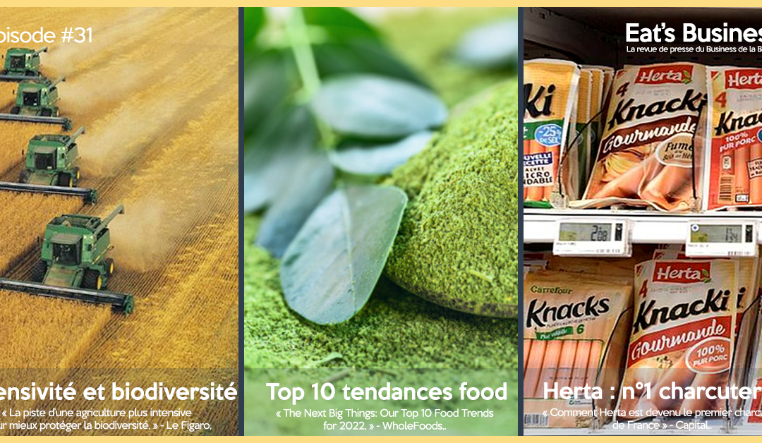 Eat’s Business #31 | L’agriculture intensive pour protéger la biodiversité, le Top10 des tendances food 2022 et l’entreprise Herta leader des charcutiers