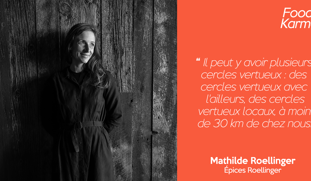 Food Karma #15 | Mathilde Roellinger d’Epices Roellinger |  Le goût des épices