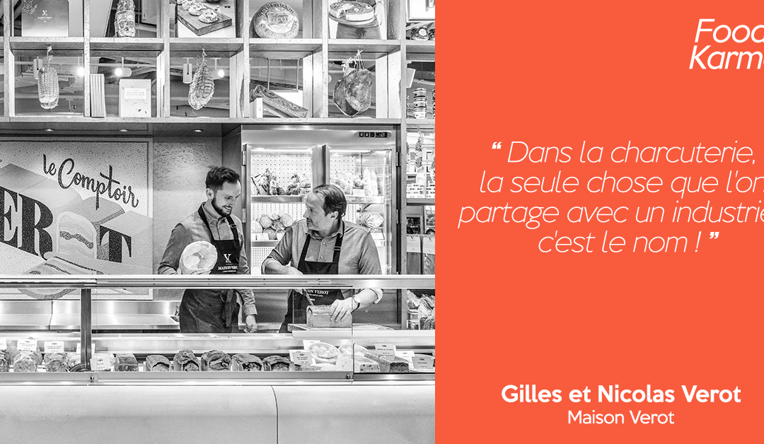 Food Karma #14 | Gilles et Nicolas Verot de Maison Verot |  La bonne charcuterie