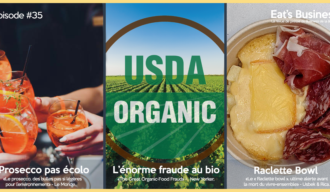 Eat’s Business #35 | Le prosecco pas écolo, la plus grosse fraude au bio aux Etats-Unis et le raclette bowl