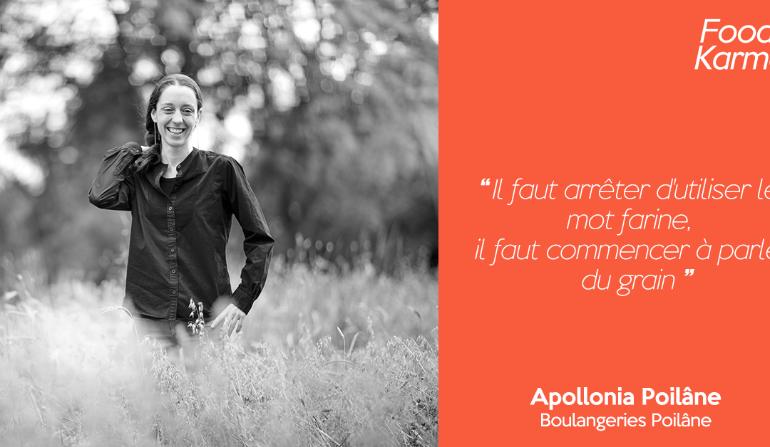 Food Karma #18 | Apollonia Poilâne – Boulangère globe-trotter | Le goût du pain