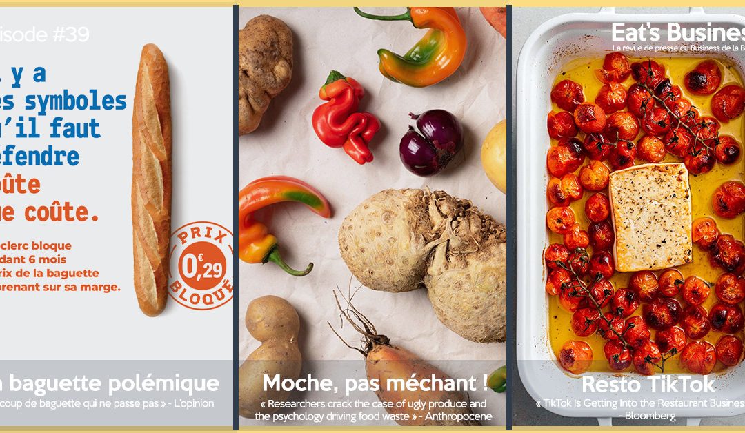 Eat’s Business #39 | Baguette polémique, légumes moches et TikTok qui se lance dans la restauration
