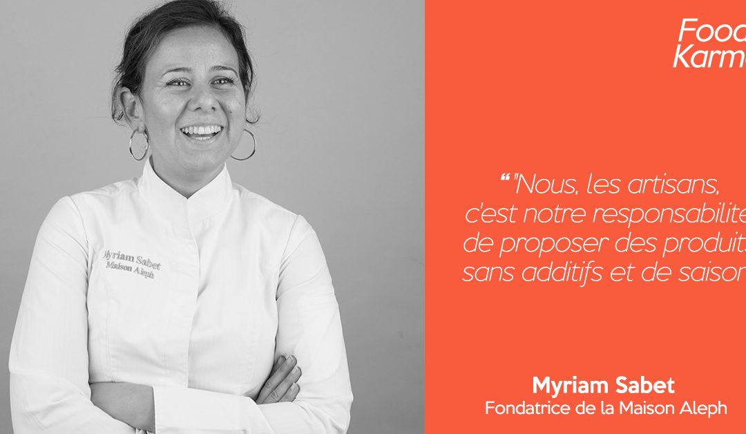 Food Karma #21 | Myriam Sabet – Fondatrice de la Maison Aleph | Rendre la pâtisserie holistiquement bonne