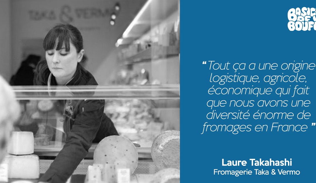Basics of Bouffe | Saison #5 – Le fromage | Laure Takahashi – Fromagerie Taka et Vermo