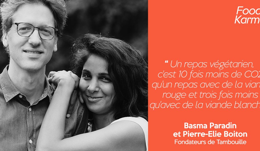 Food Karma #24 | Basma Paradin et Pierre-Elie Boiton – Fondateurs de Tambouille | De l’intérêt d’une approche flexitarienne