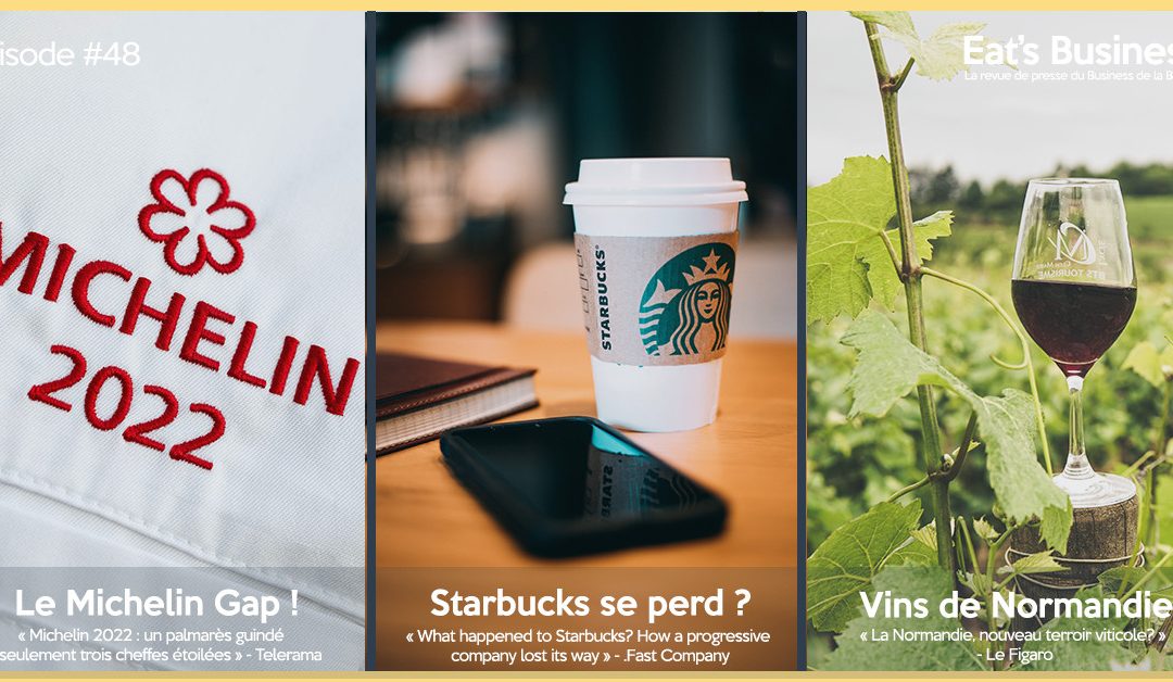 Eat’s Business #48 | Michelin 2022 avec Estérelle Payany, Starbucks perd son chemin et les vins de Normandie
