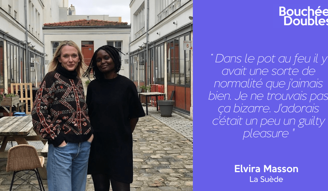 Bouchées Doubles #2 | Elvira Masson – La suède