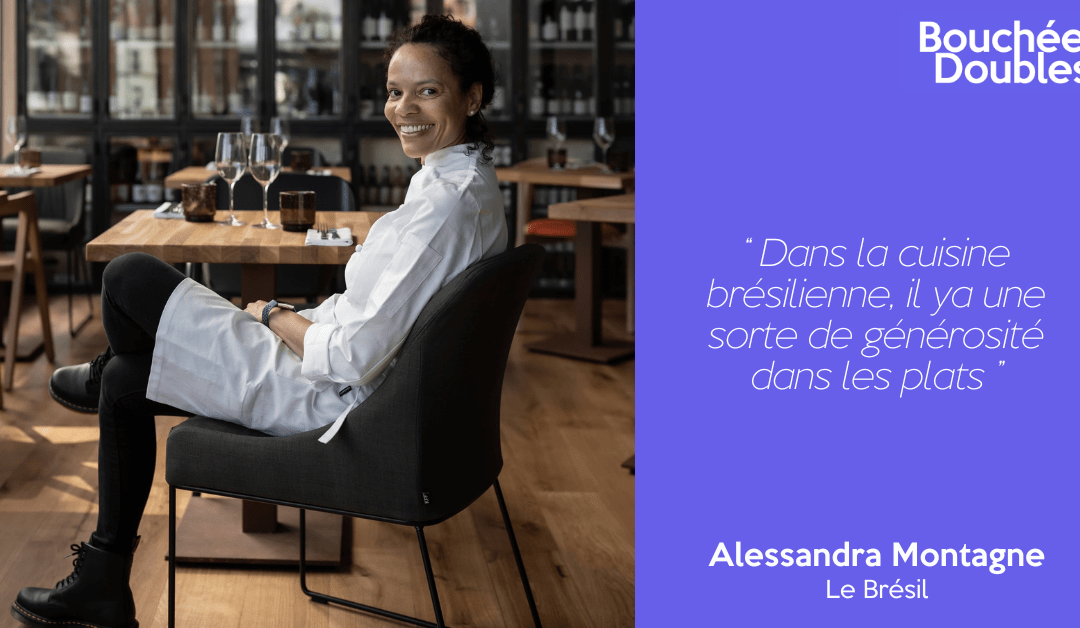 Bouchées Doubles #7 | Alessandra Montagne – Le Brésil