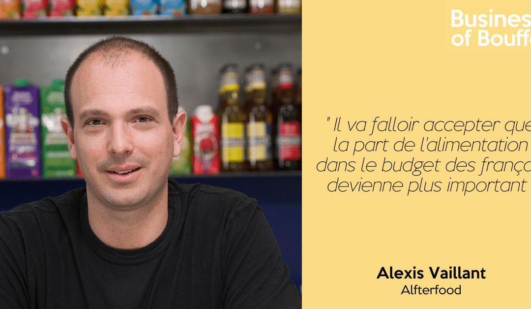 Business of Bouffe #42 | Alexis Vaillant – Alterfood