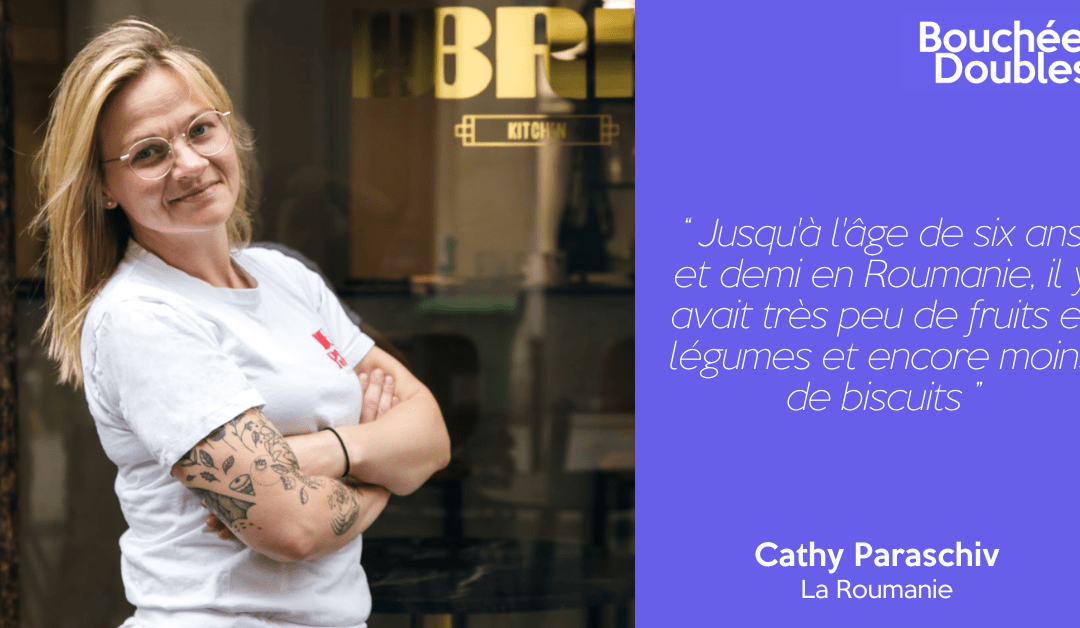 Bouchées Doubles #10 | Cathy Paraschiv – La Roumanie