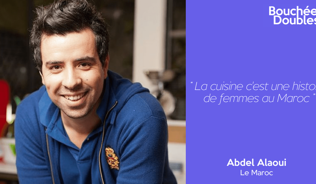 Bouchées Doubles #11 | Abdel Alaoui – Le Maroc