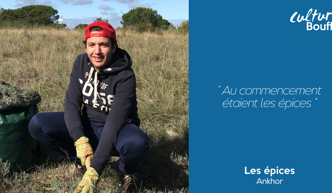 Culture Bouffe #2 | Les épices | Samir Ouriaghli – Ankhor