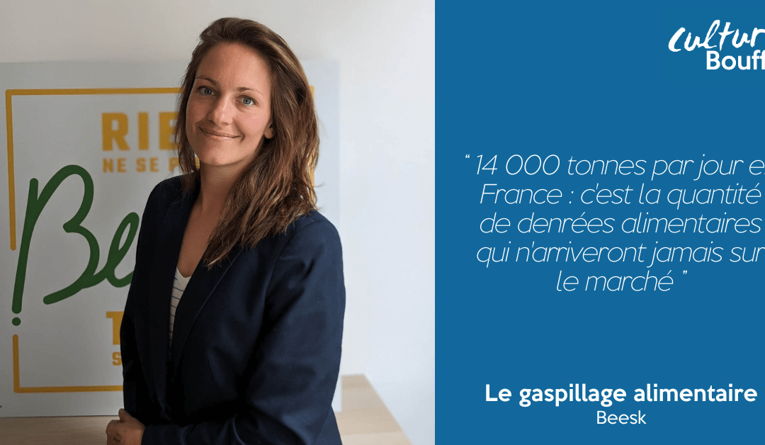 Culture Bouffe #3 | Le gaspillage alimentaire | Faustine Calvarin – Beesk