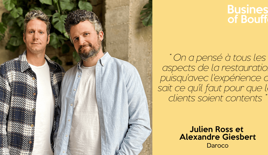Business of Bouffe #49 I Julien Ross et Alexandre Giesbert – Daroco