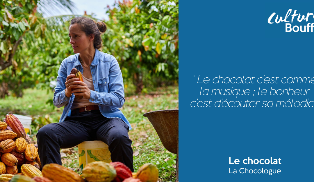 Culture Bouffe #7 | Le chocolat | Victoire Finaz – La Chocologue