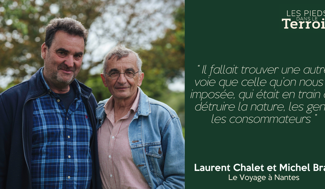 Les Pieds dans le Terroir #3 | Laurent Chalet et Michel Bras – Le Voyage à Nantes
