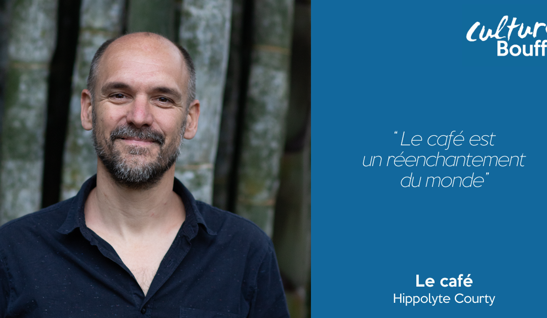 Culture Bouffe #13 | Le Café | Hippolyte Courty – L’Arbre à Café