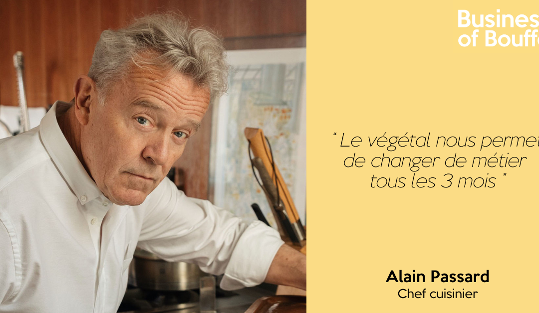 Business of Bouffe #56 | Alain Passard – Chef Cuisinier