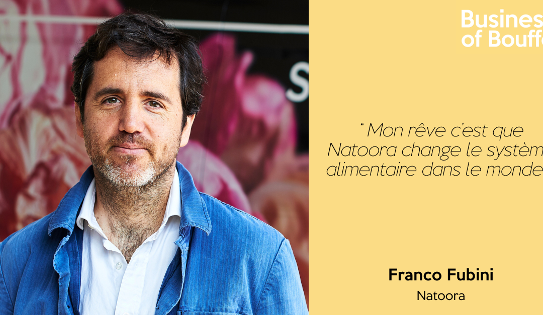 Business of Bouffe #72 | Franco Fubini – Natoora
