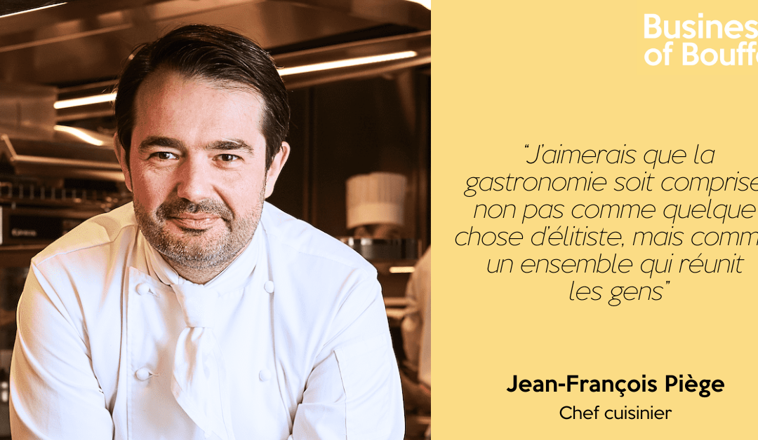 Business of Bouffe #74 | Jean-François Piège – Chef Cuisinier